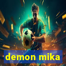 demon mika